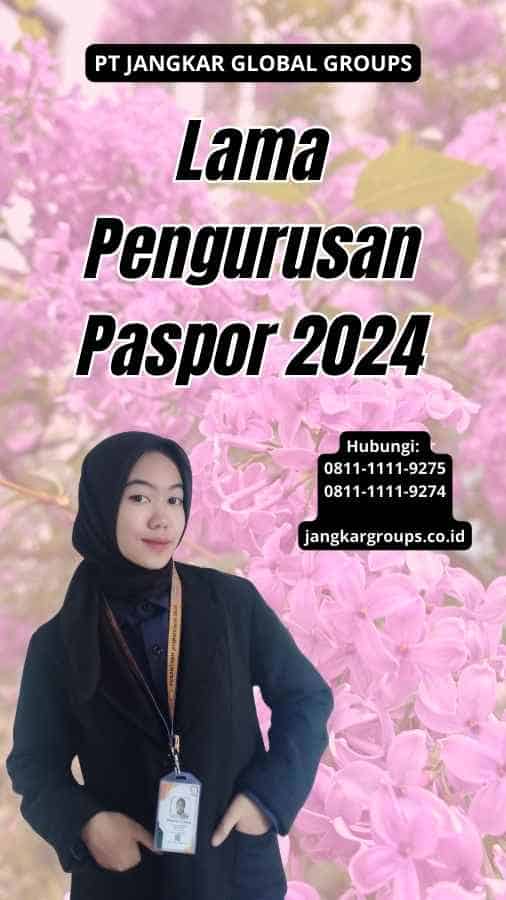 Lama Pengurusan Paspor 2024