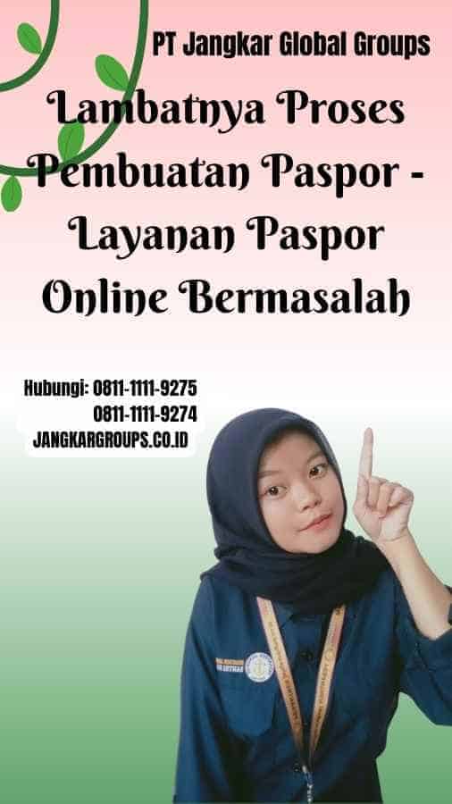 Lambatnya Proses Pembuatan Paspor Layanan Paspor Online Bermasalah