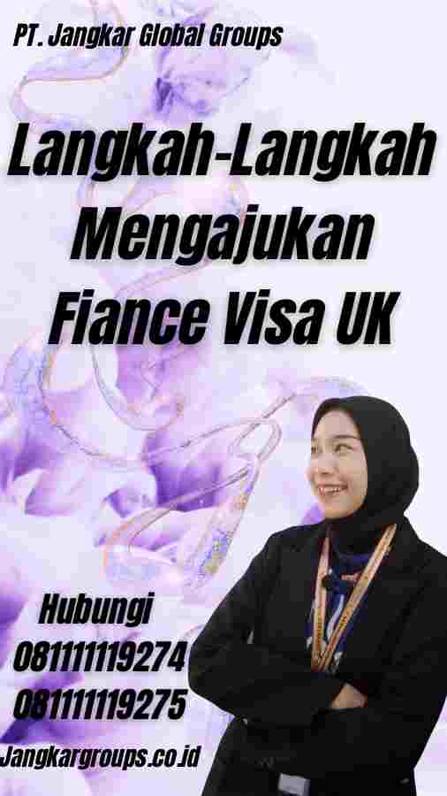 Langkah-Langkah Mengajukan Fiance Visa UK