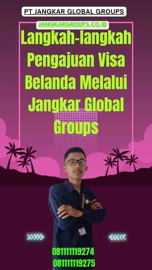 Langkah-langkah Pengajuan Visa Belanda Melalui Jangkar Global Groups