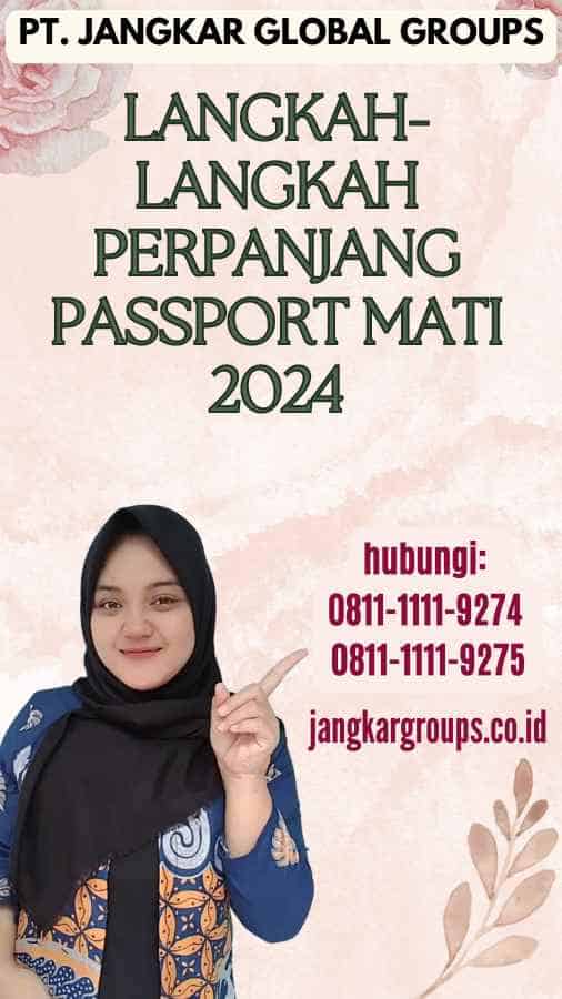 Langkah-langkah Perpanjang Passport Mati 2024