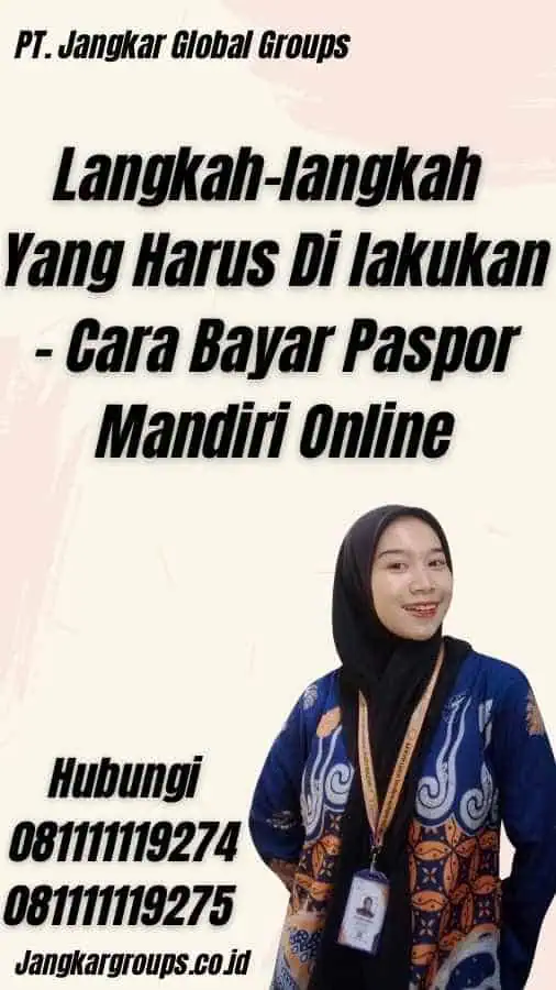 Langkah-langkah Yang Harus Di lakukan - Cara Bayar Paspor Mandiri Online