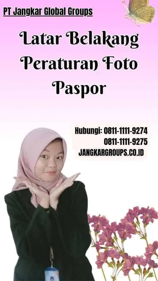 Latar Belakang Peraturan Foto Paspor