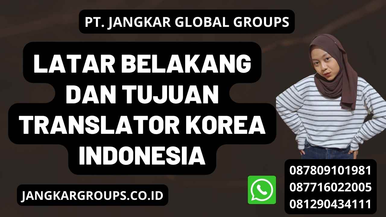 Latar belakang dan tujuan Translator Korea Indonesia