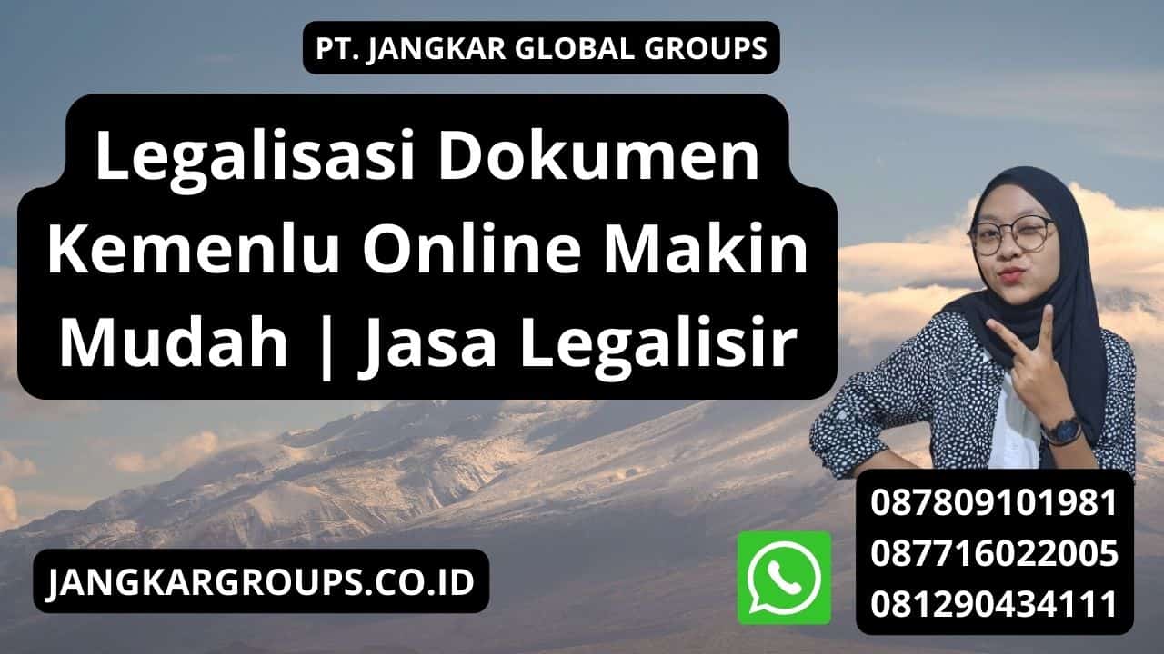 Legalisasi Dokumen Kemenlu Online Makin Mudah | Jasa Legalisir