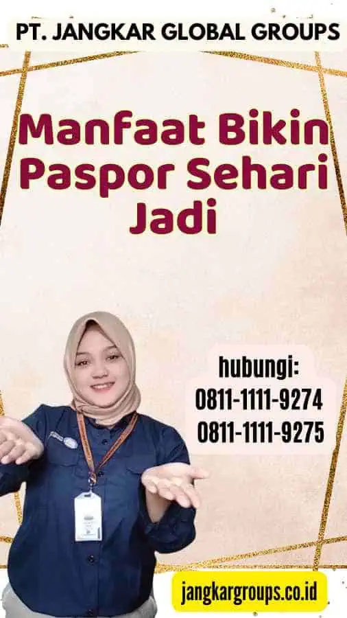 Manfaat Bikin Paspor Sehari Jadi