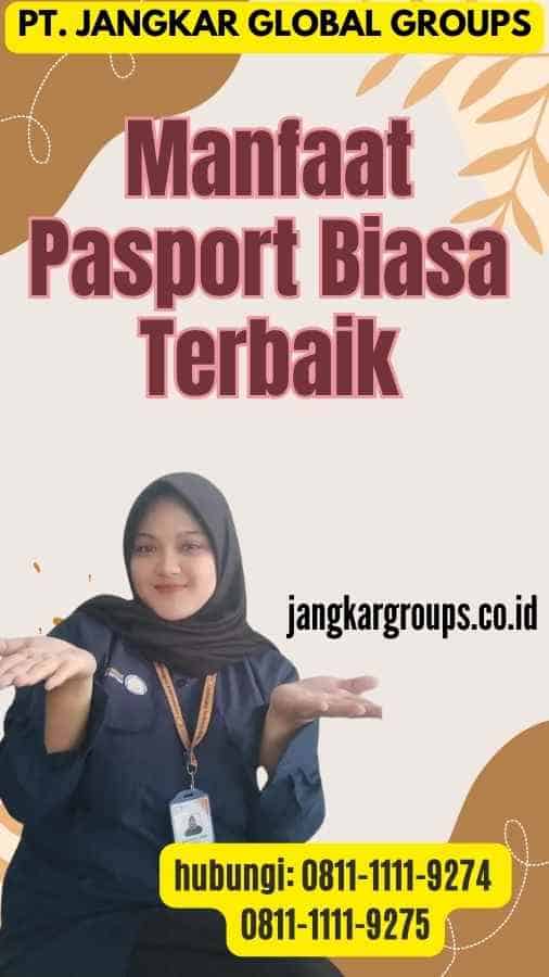 Manfaat Pasport Biasa Terbaik