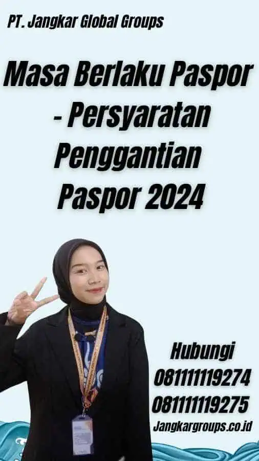 Masa Berlaku Paspor - Persyaratan Penggantian Paspor 2024