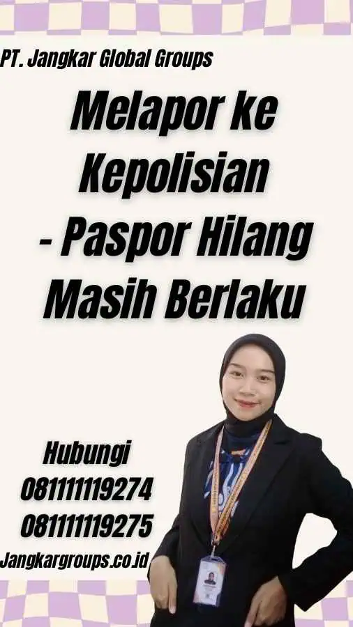 Melapor ke Kepolisian - Paspor Hilang Masih Berlaku