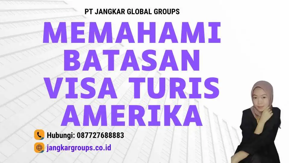 Memahami Batasan Visa Turis Amerika