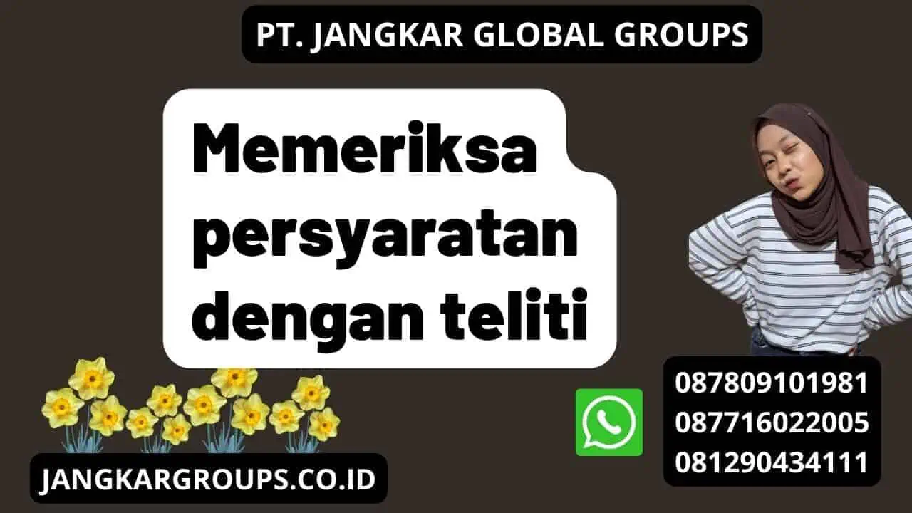 Memeriksa persyaratan dengan teliti