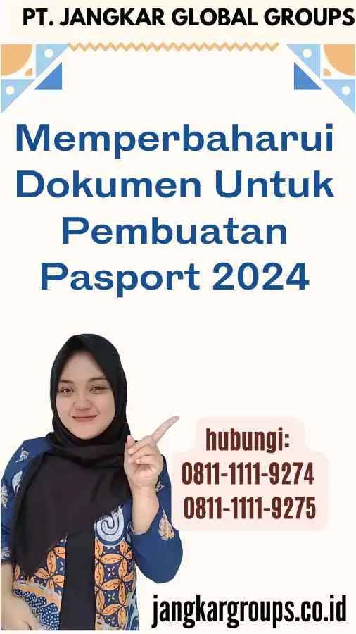 Memperbaharui Dokumen Untuk Pembuatan Pasport 2024