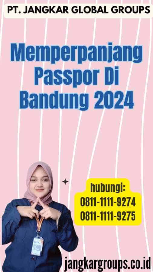 Memperpanjang Passpor Di Bandung 2024