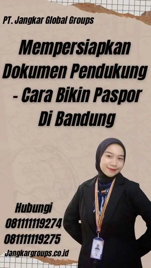 Mempersiapkan Dokumen Pendukung - Cara Bikin Paspor Di Bandung