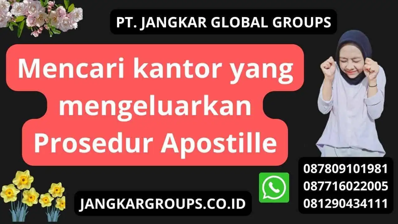 Mencari kantor yang mengeluarkan Prosedur Apostille