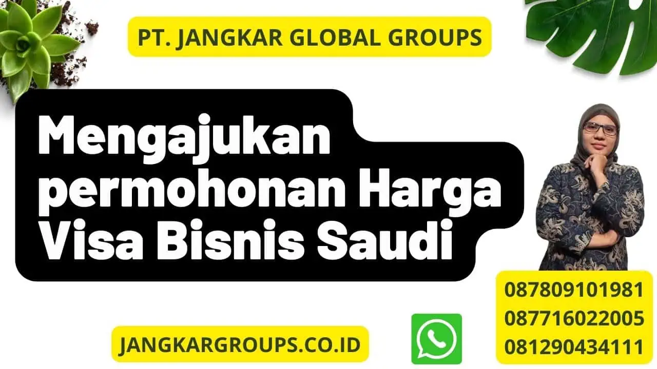 Mengajukan permohonan Harga Visa Bisnis Saudi