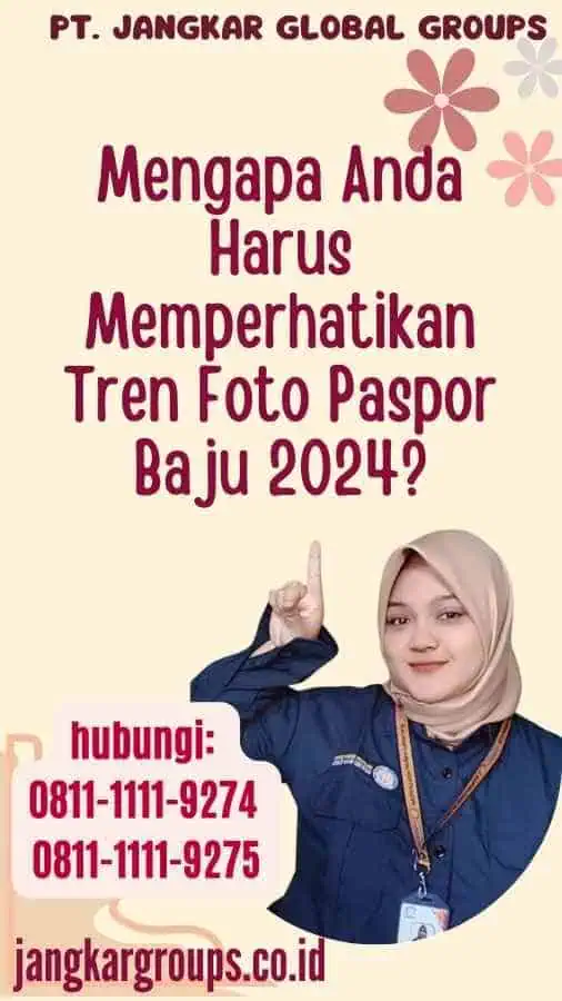 Mengapa Anda Harus Memperhatikan Tren Foto Paspor Baju 2024