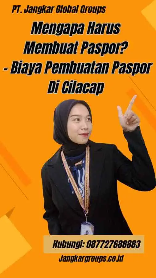 Mengapa Harus Membuat Paspor? - Biaya Pembuatan Paspor Di Cilacap