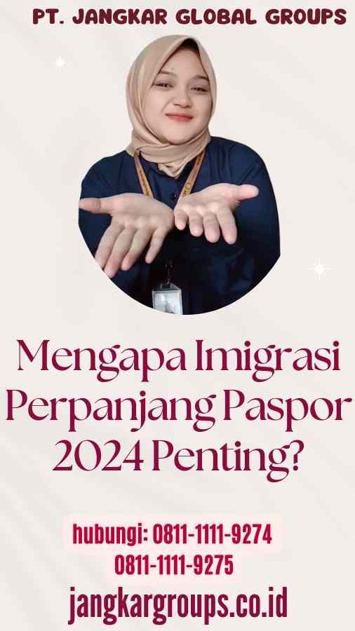 Mengapa Imigrasi Perpanjang Paspor 2024 Penting