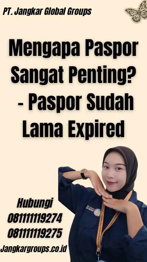 Mengapa Paspor Sangat Penting? - Paspor Sudah Lama Expired