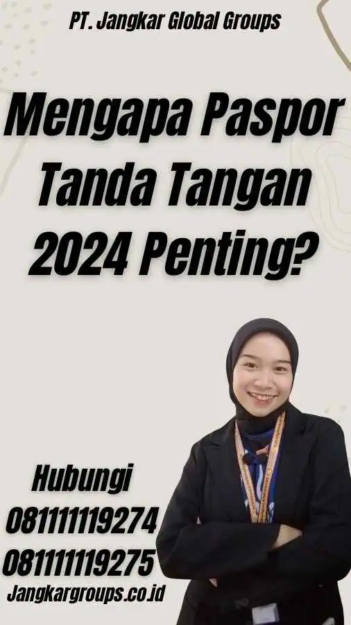 Mengapa Paspor Tanda Tangan 2024 Penting?