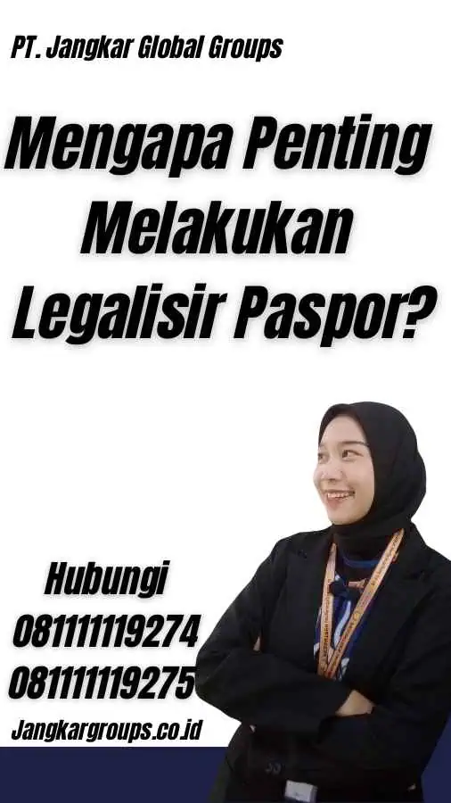 Mengapa Penting Melakukan Legalisir Paspor?