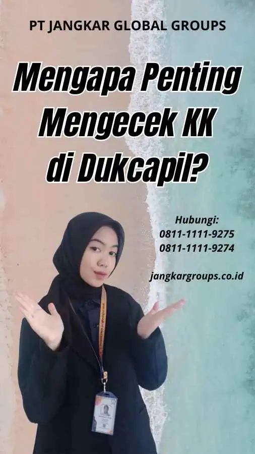 Mengapa Penting Mengecek KK di Dukcapil