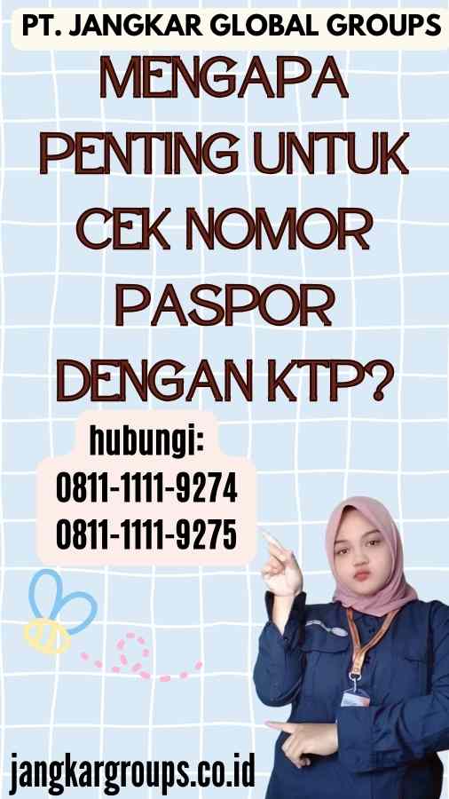 Mengapa Penting untuk Cek Nomor Paspor dengan KTP