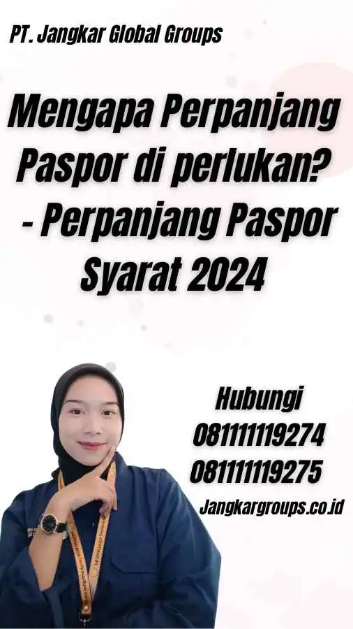 Mengapa Perpanjang Paspor di perlukan? - Perpanjang Paspor Syarat 2024