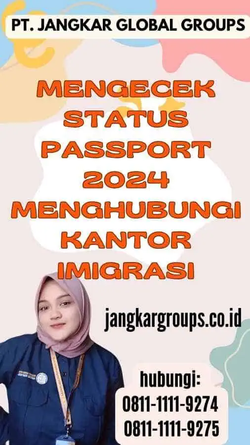 Mengecek Status Passport 2024 Menghubungi Kantor Imigrasi