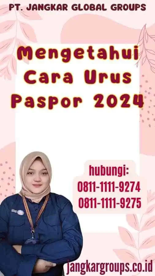 Mengetahui Cara Urus Paspor 2024