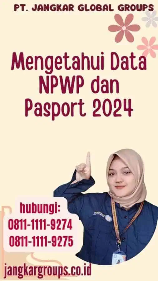 Mengetahui Data NPWP dan Pasport 2024