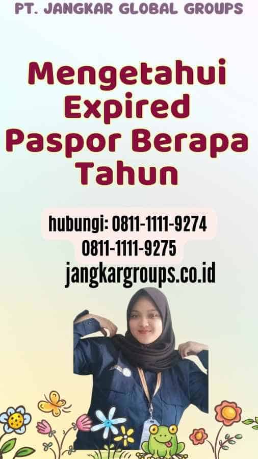 Mengetahui Expired Paspor Berapa Tahun