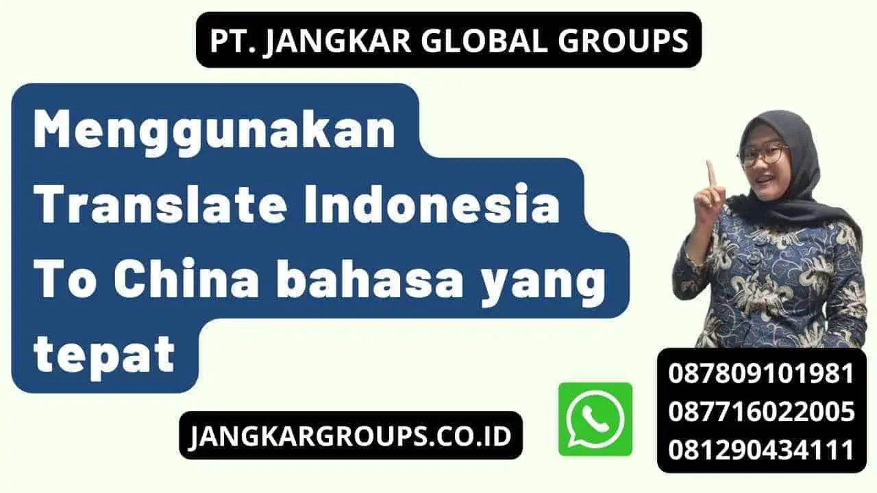 Menggunakan Translate Indonesia To China bahasa yang tepat