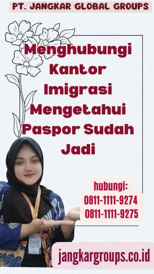 Menghubungi Kantor Imigrasi Mengetahui Paspor Sudah Jadi