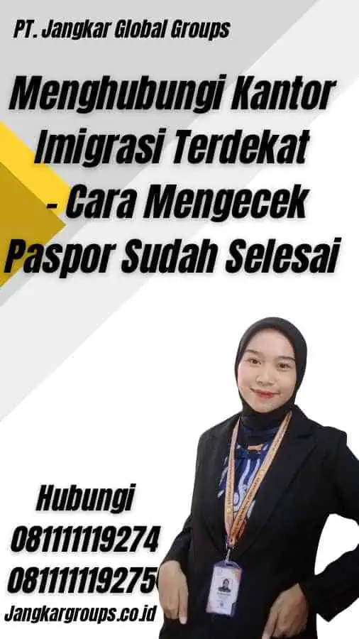 Menghubungi Kantor Imigrasi Terdekat - Cara Mengecek Paspor Sudah Selesai