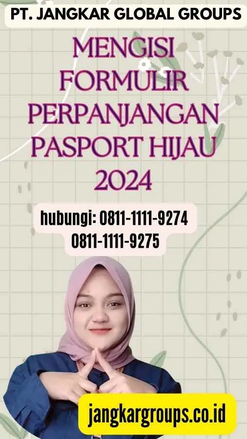 Mengisi Formulir Perpanjangan Pasport Hijau 2024