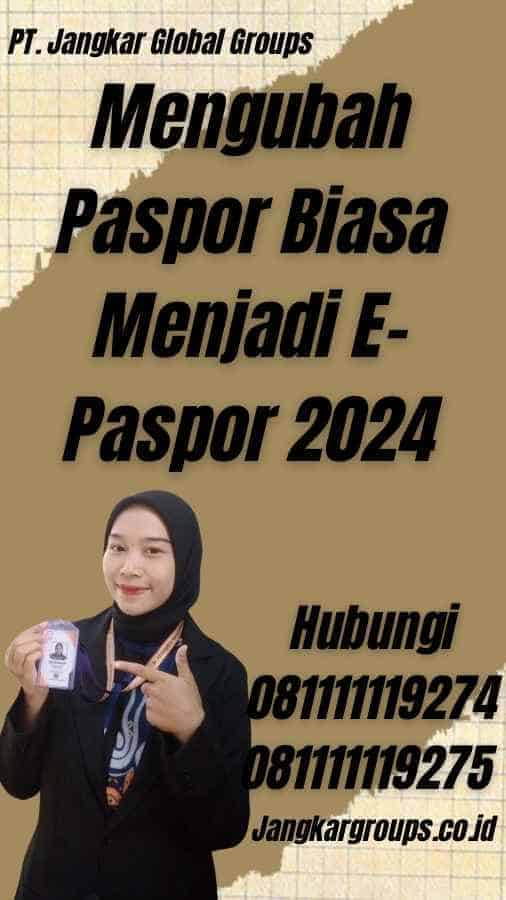 Mengubah Paspor Biasa Menjadi E-Paspor 2024