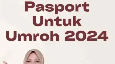 Mengurus Pasport Untuk Umroh 2024