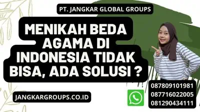 Menikah Beda Agama Di Indonesia Tidak Bisa, Ada Solusi ?