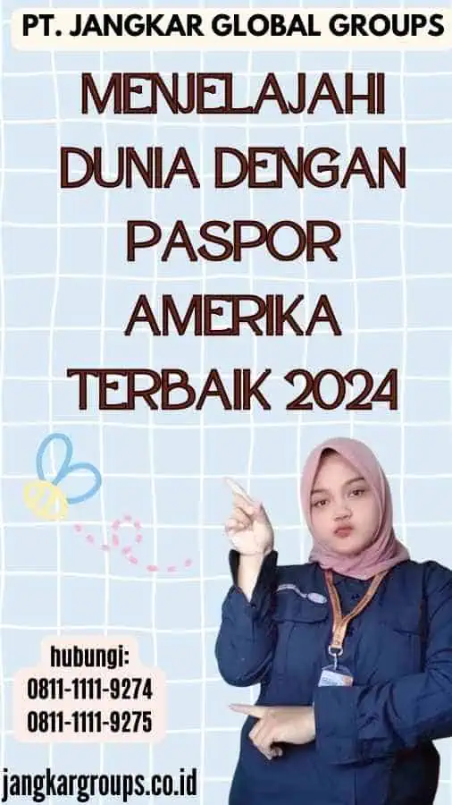 Menjelajahi Dunia dengan Paspor Amerika Terbaik 2024