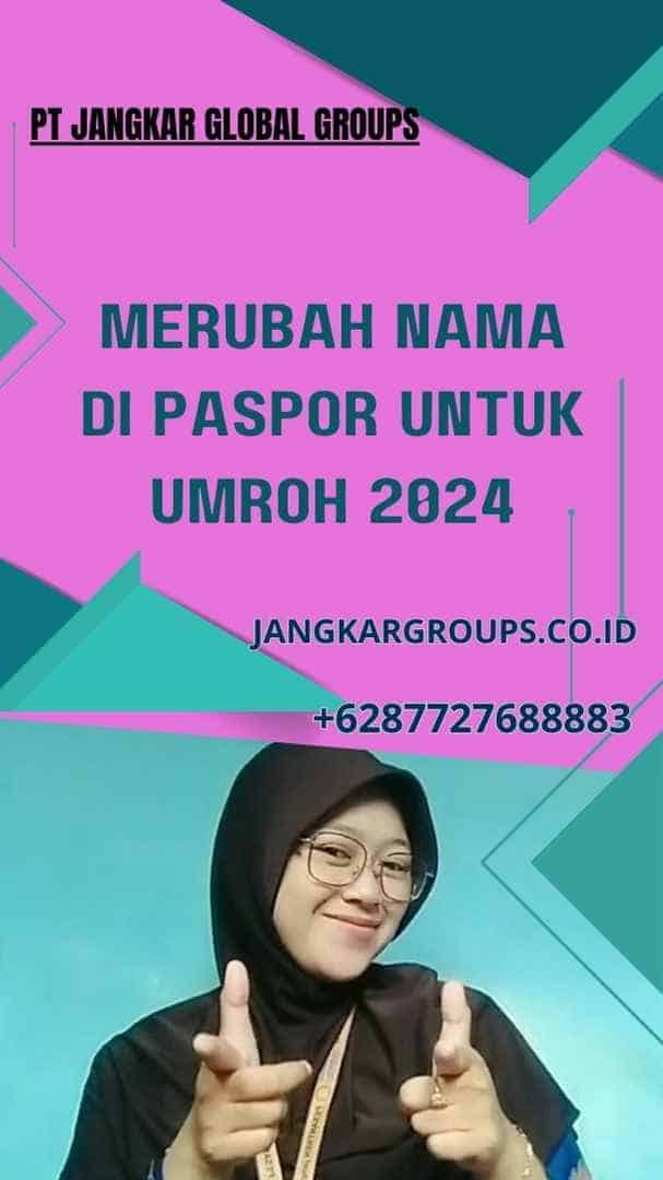 Merubah Nama Di Paspor Untuk Umroh 2024