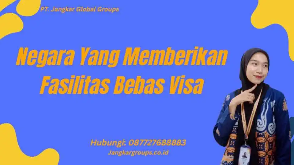 Negara Yang Memberikan Fasilitas Bebas Visa