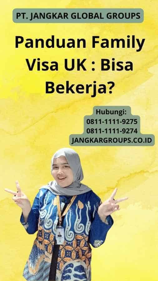 Panduan Family Visa UK : Bisa Bekerja?