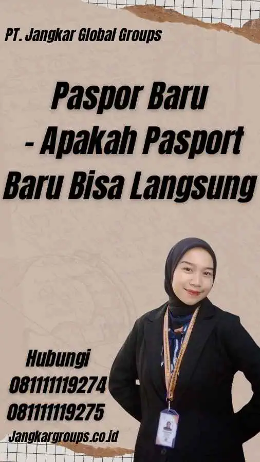 Paspor Baru - Apakah Pasport Baru Bisa Langsung