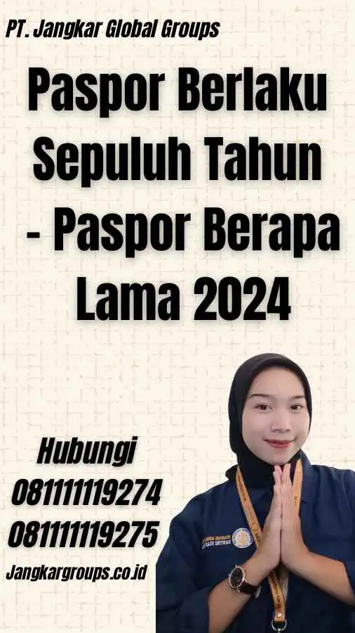 Paspor Berlaku Sepuluh Tahun - Paspor Berapa Lama 2024