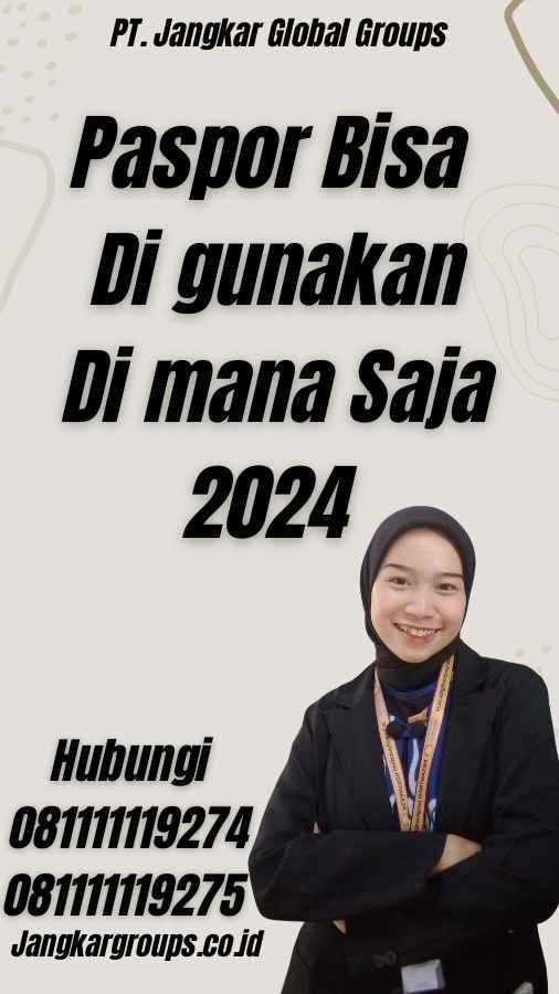 Paspor Bisa Di gunakan Di mana Saja 2024