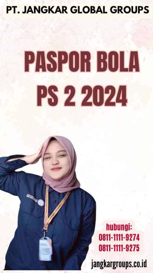 Paspor Bola Ps 2 2024