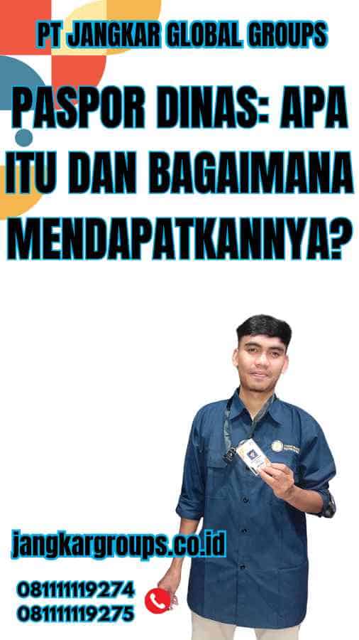 Paspor Dinas: Apa Itu dan Bagaimana Mendapatkannya?