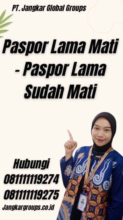 Paspor Lama Mati - Paspor Lama Sudah Mati